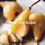 Pear and Sugar
